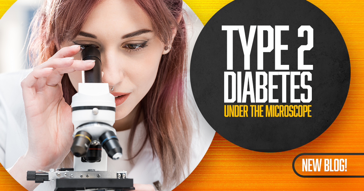 Type 2 diabetes: Under the Microscope