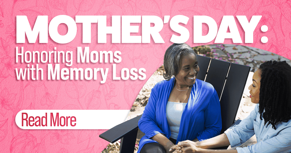 Mother's Day: Honoring moms with memory loss