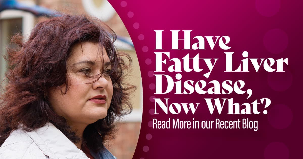 I have fatty liver disease, now what?