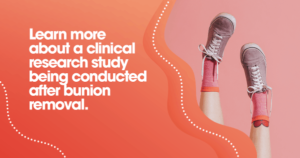 Learn more about a clinical study conducting bunion removal