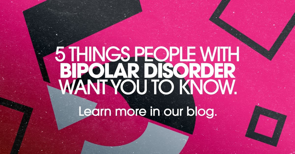 5 things people with bipolar disorder want you to know